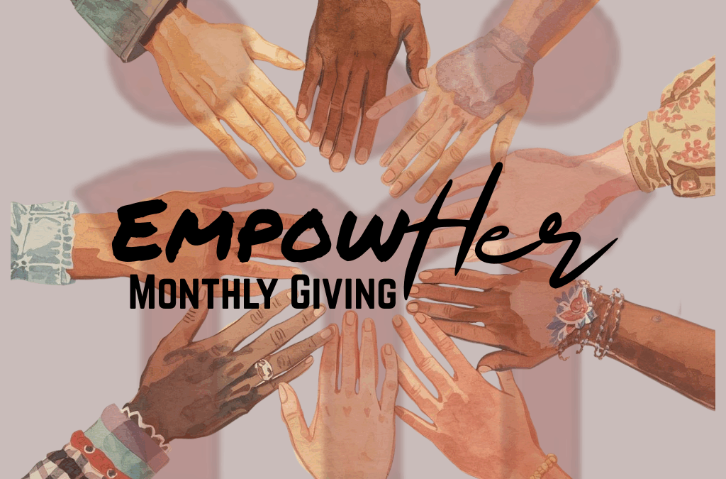 How Monthly Giving Sustains Women All Year Long